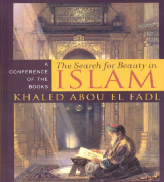 The Search for Beauty in Islam : A Conference of the Books, Hardback Book