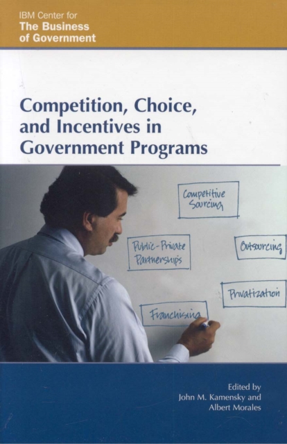 Competition, Choice, and Incentives in Government Programs, Hardback Book