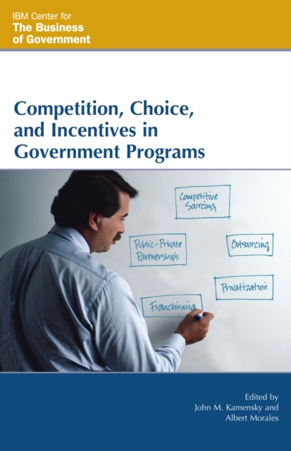 Competition, Choice, and Incentives in Government Programs, Paperback / softback Book