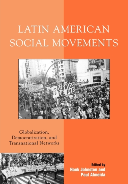 Latin American Social Movements : Globalization, Democratization, and Transnational Networks, Paperback / softback Book