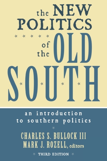 The New Politics of the Old South : An Introduction to Southern Politics, Paperback / softback Book