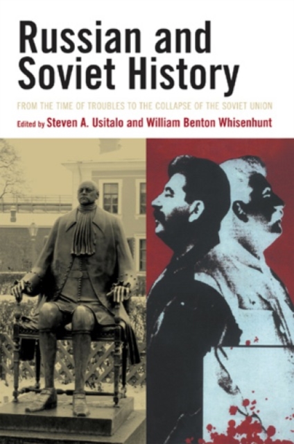 Russian and Soviet History : From the Time of Troubles to the Collapse of the Soviet Union, Hardback Book