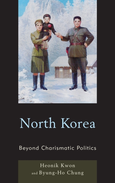 North Korea : Beyond Charismatic Politics, Hardback Book