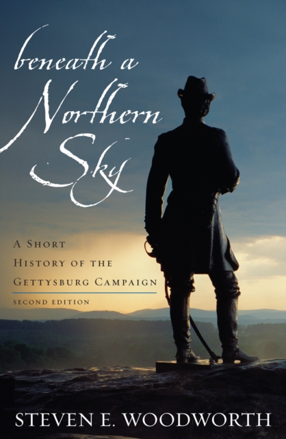 Beneath a Northern Sky : A Short History of the Gettysburg Campaign, Paperback / softback Book