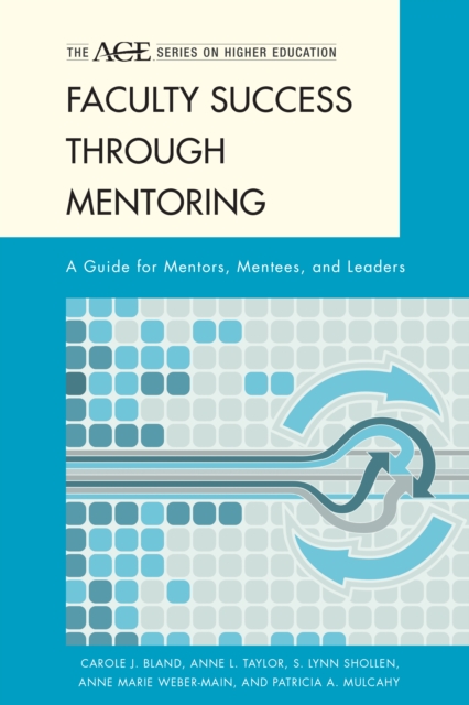 Faculty Success through Mentoring : A Guide for Mentors, Mentees, and Leaders, Paperback / softback Book