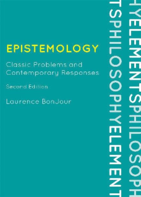Epistemology : Classic Problems and Contemporary Responses, Paperback / softback Book