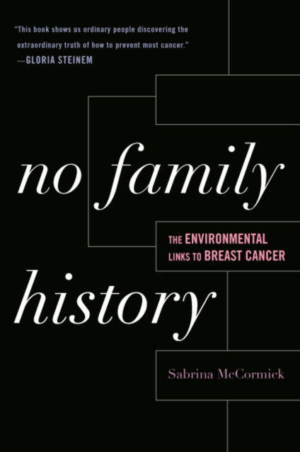 No Family History : The Environmental Links to Breast Cancer, PDF eBook