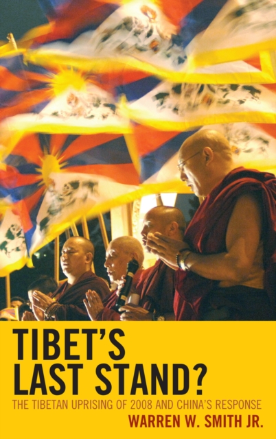 Tibet's Last Stand? : The Tibetan Uprising of 2008 and China's Response, Hardback Book