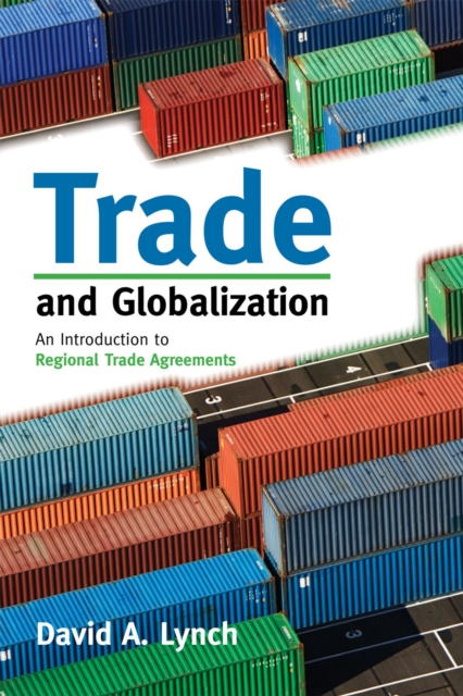 Trade and Globalization : An Introduction to Regional Trade Agreements, Paperback / softback Book