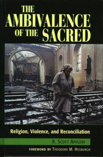 Ambivalence of the Sacred : Religion, Violence, and Reconciliation, EPUB eBook