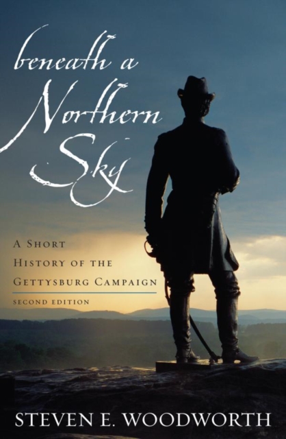 Beneath a Northern Sky : A Short History of the Gettysburg Campaign, EPUB eBook