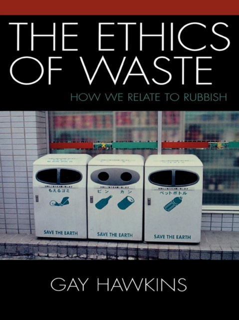 Ethics of Waste : How We Relate to Rubbish, EPUB eBook