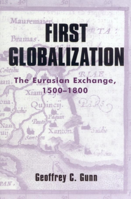 First Globalization : The Eurasian Exchange, 1500-1800, EPUB eBook