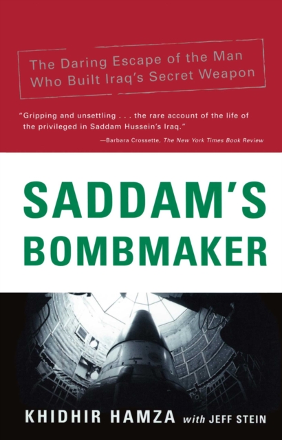 Saddam's Bombmaker : The Terrifiying Inside Story of the Iraqi Nuclear and Biological Weapons, EPUB eBook