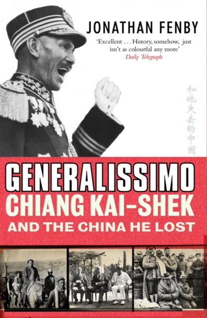 Generalissimo : Chiang Kai-shek and the China He Lost, Paperback / softback Book