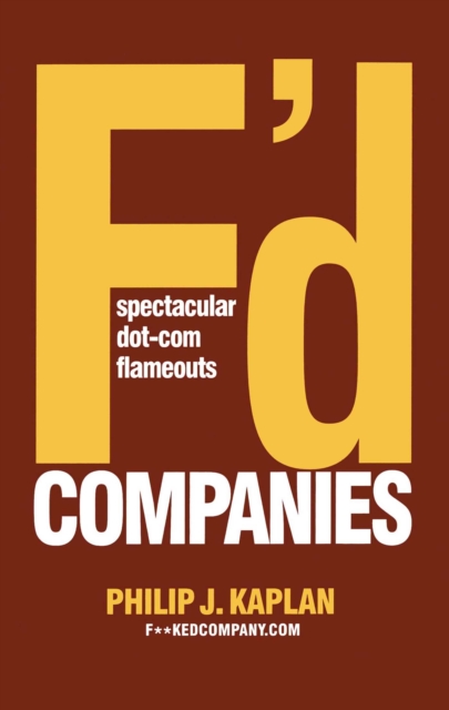 F'D Companies : Spectacular Dot-com Flameouts, EPUB eBook