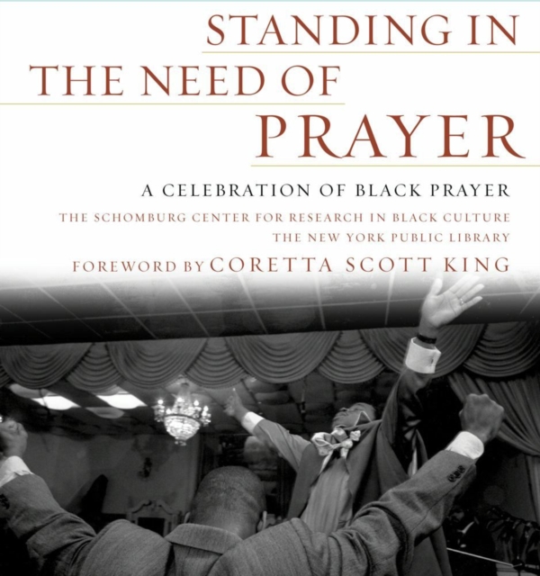 Standing in the Need of Prayer : A Celebration of Black Prayer, EPUB eBook