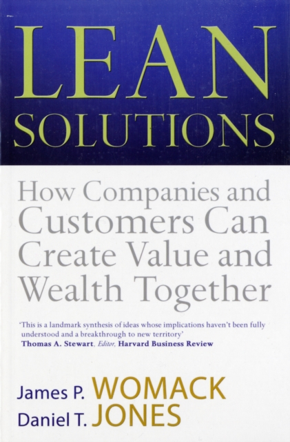 Lean Solutions : How Companies and Customers Can Create Value and Wealth Together, Paperback / softback Book