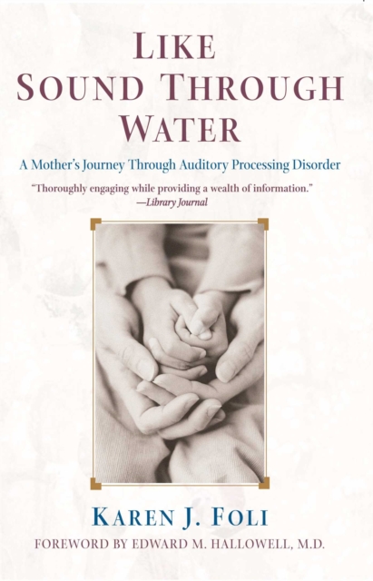 Like Sound Through Water : A Mother's Journey Through The Auditory Processing Disorder, EPUB eBook