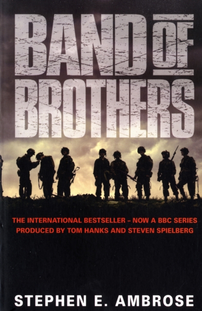 Band of Brothers : E Company, 506th Regiment, 101st Airborne from Normandy to Hitler's Eagle's Nest, Paperback Book
