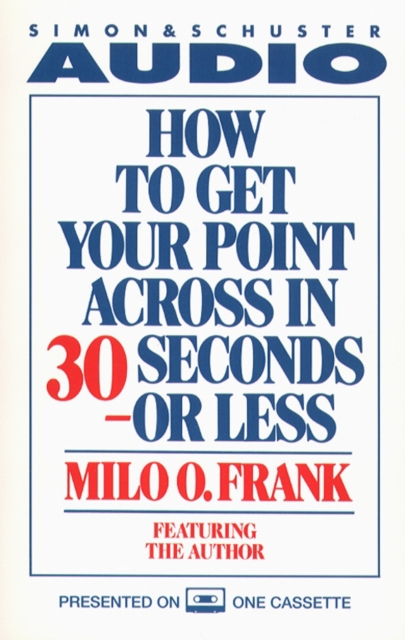 How To Get Your Point Across In 30 Seconds Or Less, eAudiobook MP3 eaudioBook