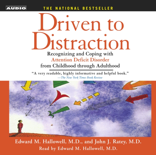 Driven To Distraction : Recognizing and Coping with Attention Deficit Disorder from Childhood Through Adulthood, eAudiobook MP3 eaudioBook