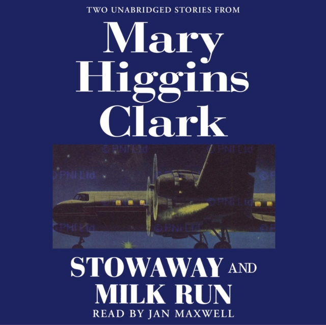 Stowaway and Milk Run : Two Unabridged Stories From Mary Higgins Clark, eAudiobook MP3 eaudioBook