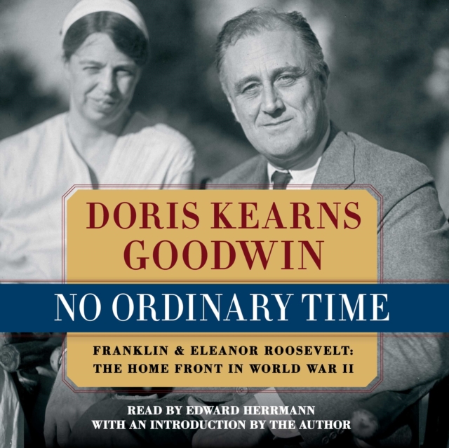 No Ordinary Time : Franklin and Eleanor Roosevelt, the Home Front in World War II, eAudiobook MP3 eaudioBook