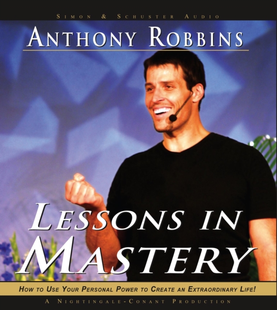 Lessons in Mastery: How to Use Your Personal Power to Create an Extraordinary Life, CD-Audio Book