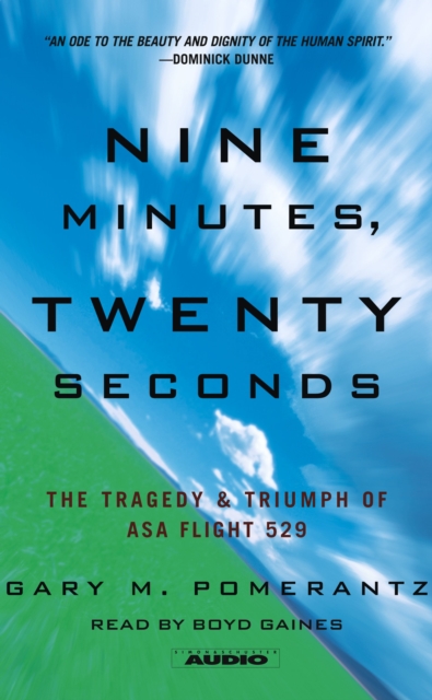 Nine Minutes, Twenty Seconds : The Tragedy and Triumph of ASA Flight 529, eAudiobook MP3 eaudioBook