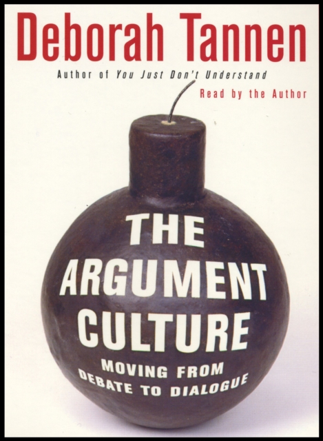 The Argument Culture : Moving from Debate to Dialogue, eAudiobook MP3 eaudioBook