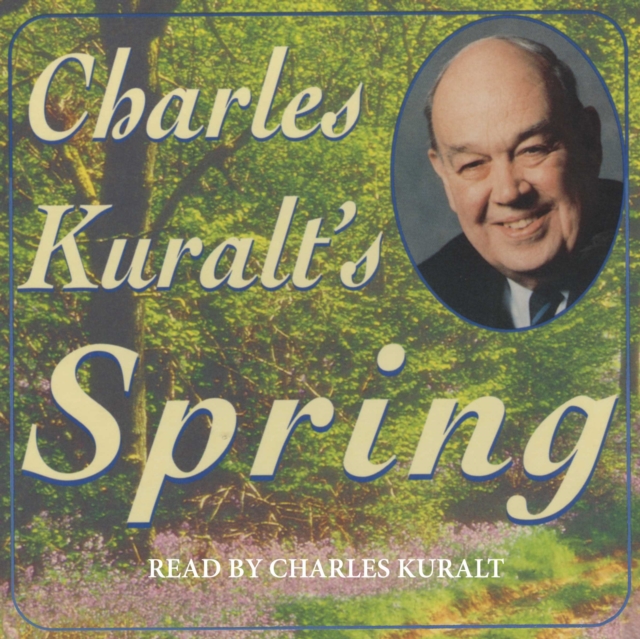 Charles Kuralt's Spring, eAudiobook MP3 eaudioBook