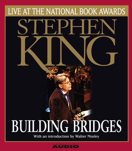 Building Bridges : Stephen King Live at the National Book Awards, eAudiobook MP3 eaudioBook