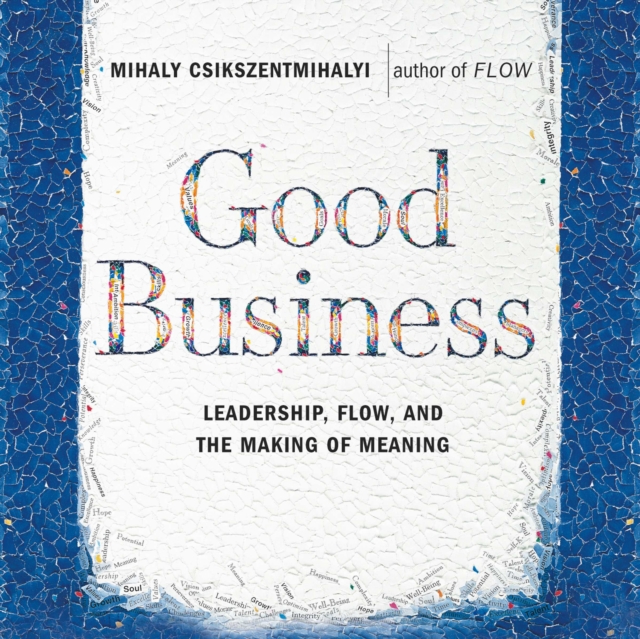 Good Business : Leadership, Flow and the Making of Meaning, eAudiobook MP3 eaudioBook