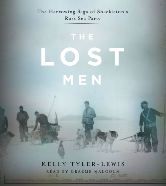The Lost Men : The Harrowing Saga of Shackleton's Ross Sea Party, eAudiobook MP3 eaudioBook