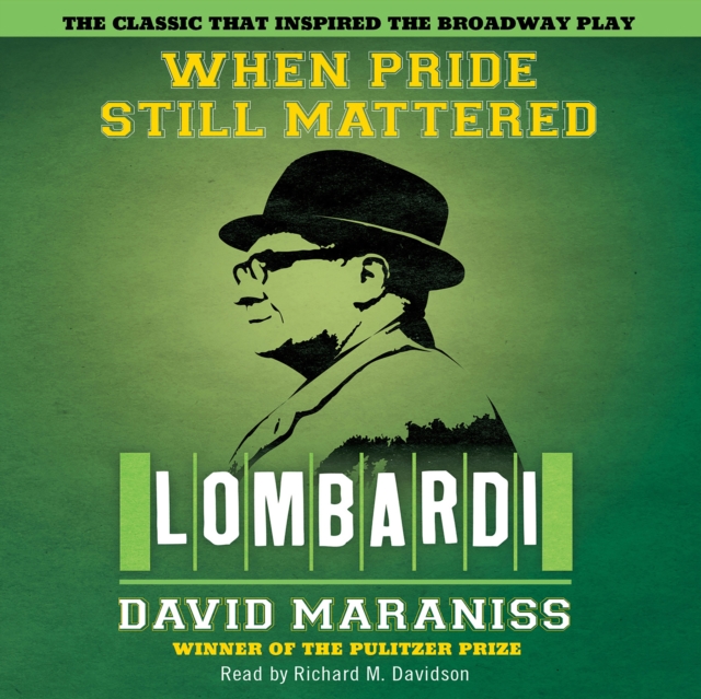 When Pride Still Mattered : A Life Of Vince Lombardi, eAudiobook MP3 eaudioBook