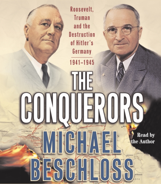 The Conquerors : Roosevelt, Truman and the Destruction of Hitler's Germany, 1941-1945, eAudiobook MP3 eaudioBook