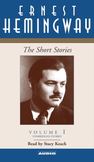The Short Stories  of Ernest Hemingway : Volume I, eAudiobook MP3 eaudioBook