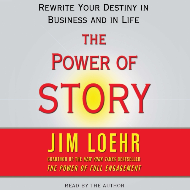 Power of Story : Rewrite Your Destiny in Business and in Life, eAudiobook MP3 eaudioBook