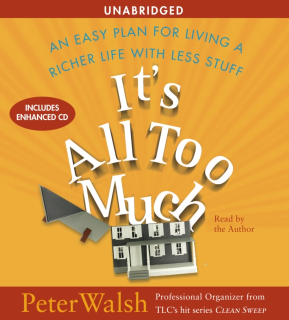 It's All Too Much : An Easy Plan for Living a Richer Life with Less Stuff, eAudiobook MP3 eaudioBook