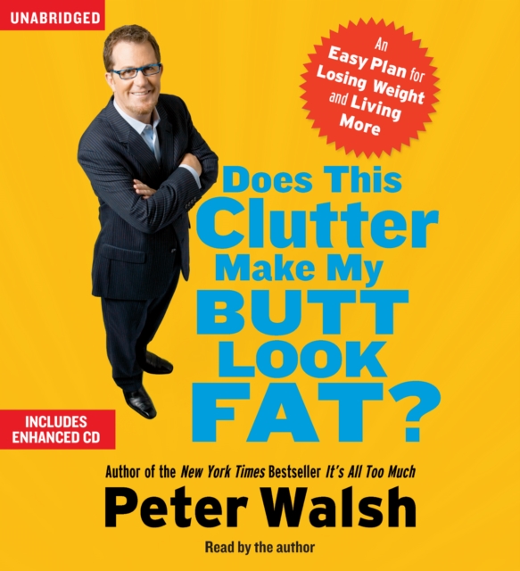 Does This Clutter Make My Butt Look Fat? : An Easy Plan for Consuming Less and Living More, eAudiobook MP3 eaudioBook