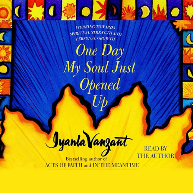 One Day My Soul Just Opened Up : Working Toward Spiritual Strength and Personal Growth, eAudiobook MP3 eaudioBook