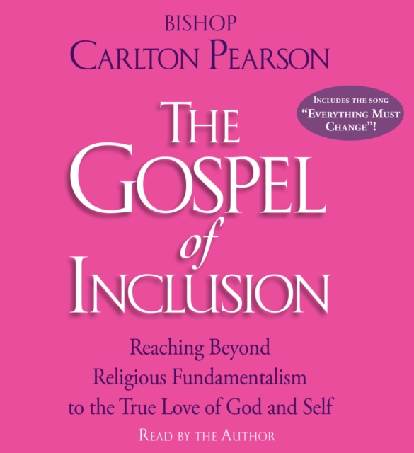 The Gospel of Inclusion : Reaching Beyond Religious Fundamentalism to the True Love of God and Self, eAudiobook MP3 eaudioBook