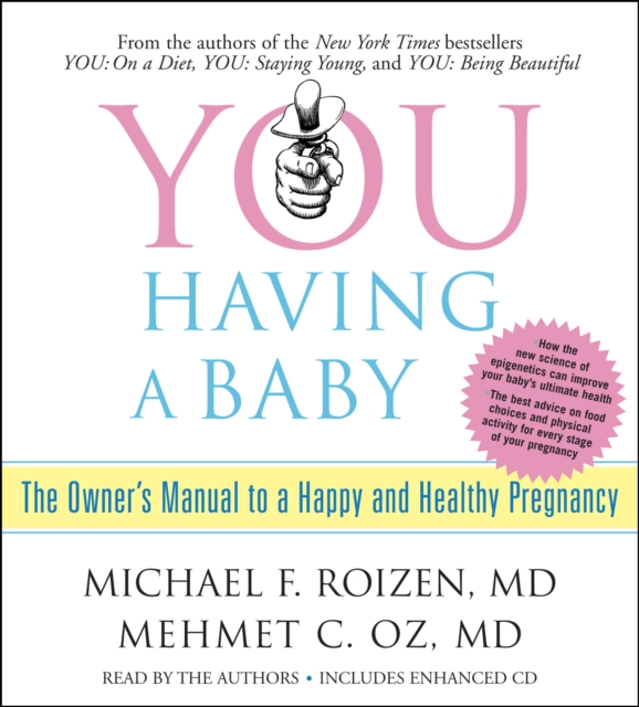 YOU: Having a Baby : The Owner's Manual to a Happy and Healthy Pregnancy, eAudiobook MP3 eaudioBook