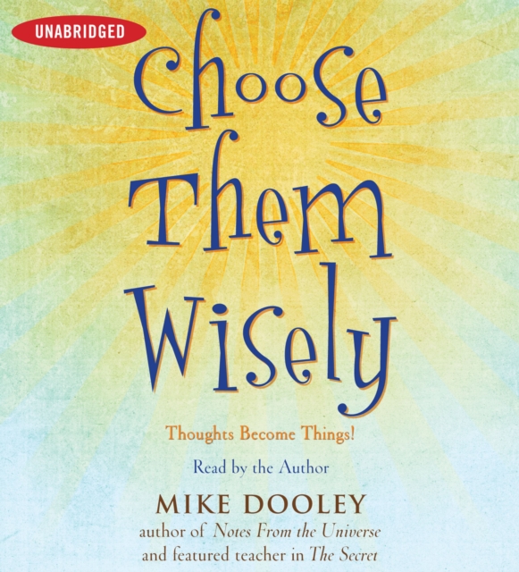 Choose Them Wisely : Thoughts Become Things!, eAudiobook MP3 eaudioBook