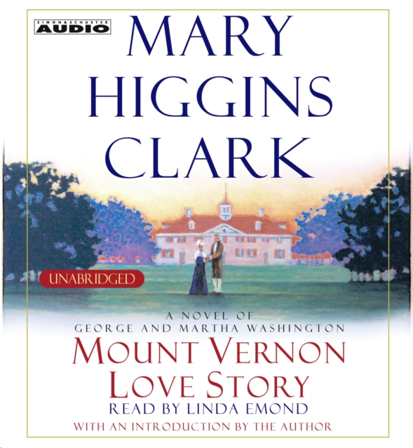 Mount Vernon Love Story : A Novel of George and Martha Washington, eAudiobook MP3 eaudioBook