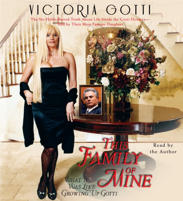 This Family of Mine : What It Was Like Growing Up Gotti, eAudiobook MP3 eaudioBook
