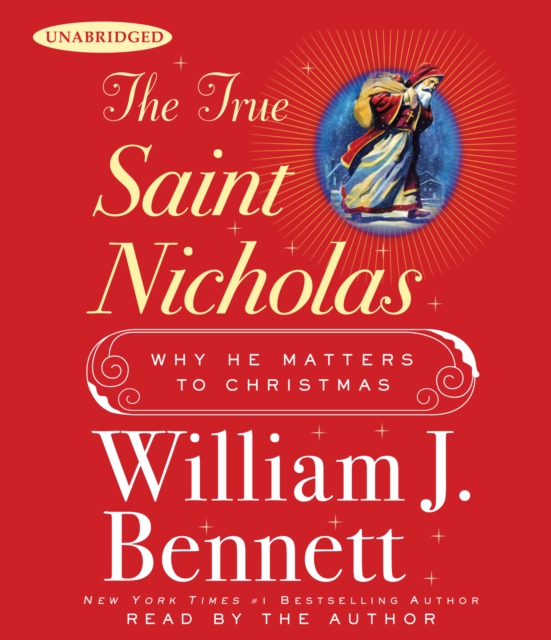 The True Saint Nicholas : Why He Matters to Christmas, eAudiobook MP3 eaudioBook