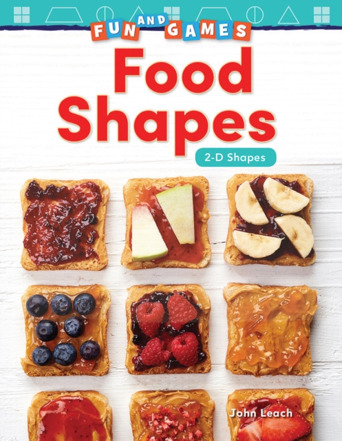 Fun and Games: Food Shapes : 2-D Shapes, EPUB eBook