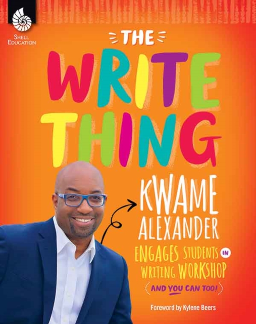 Write Thing : Kwame Alexander Engages Students in Writing Workshop (And You Can Too!), EPUB eBook